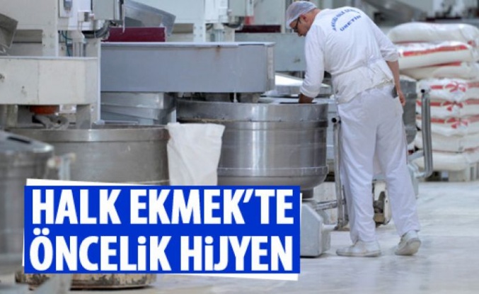 Halk Ekmek'te öncelik hijyen