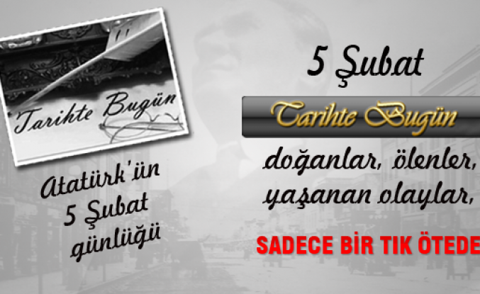 Tarihte Bugün 5 Şubat