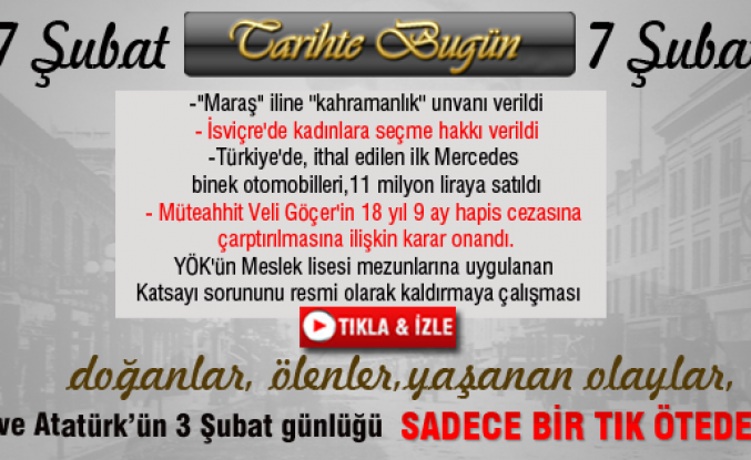 Tarihte Bugün 7 Şubat