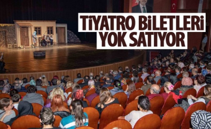 Tiyatro biletleri yok satıyor