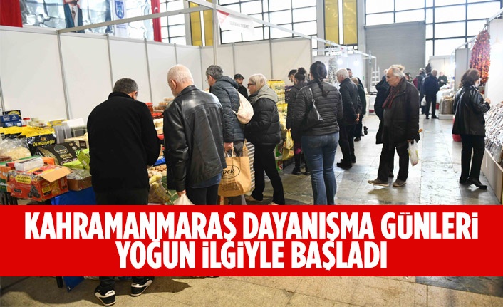KAHRAMANMARAŞ DAYANIŞMA GÜNLERİ YOĞUN İLGİYLE BAŞLADI