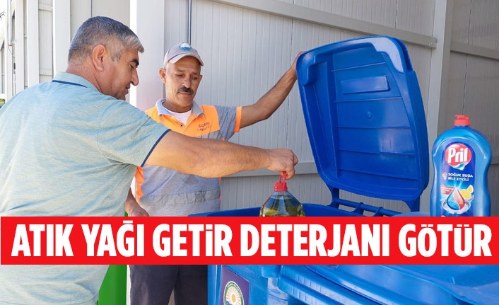 Atık yağı getir deterjanı götür