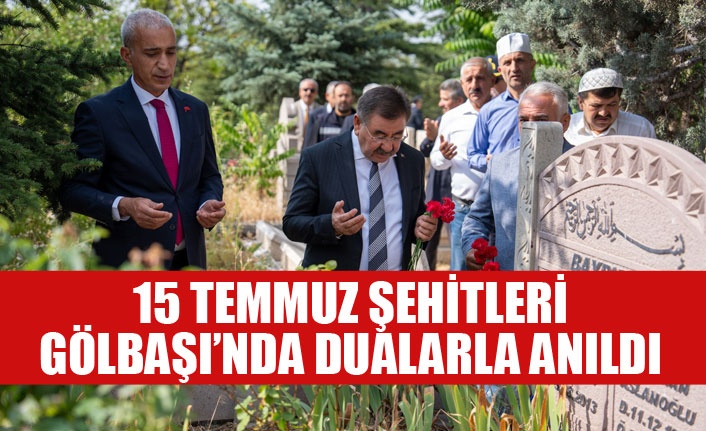 15 TEMMUZ ŞEHİTLERİ GÖLBAŞI’NDA DUALARLA ANILDI