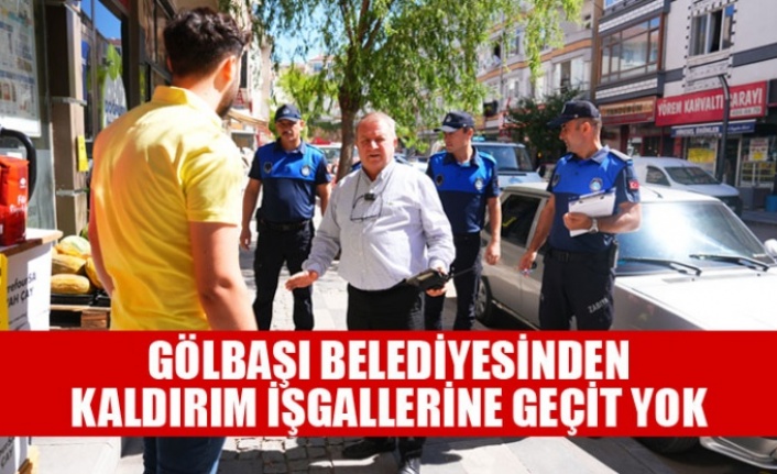 GÖLBAŞI BELEDİYESİNDEN KALDIRIM İŞGALLERİNE GEÇİT YOK