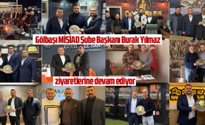 Gölbaşı MİSİAD Şube Başkanı Burak Yılmaz Ziyaretlerine Devam Ediyor