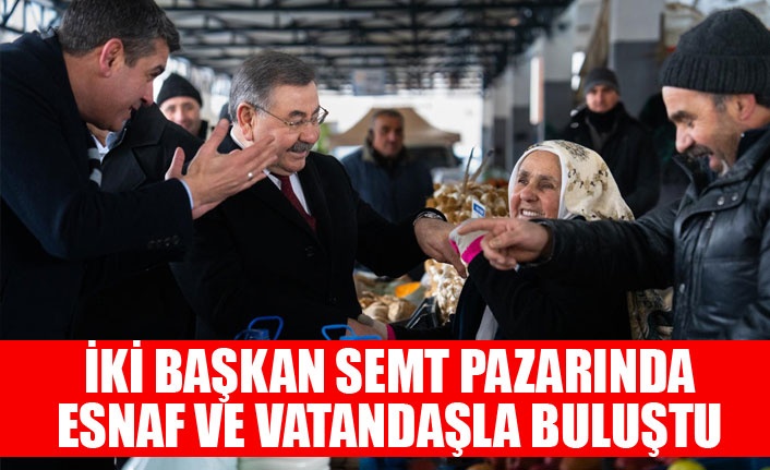 YAKUP ODABAŞI SEMT PAZARINDA ESNAF VE VATANDAŞLA BULUŞTU