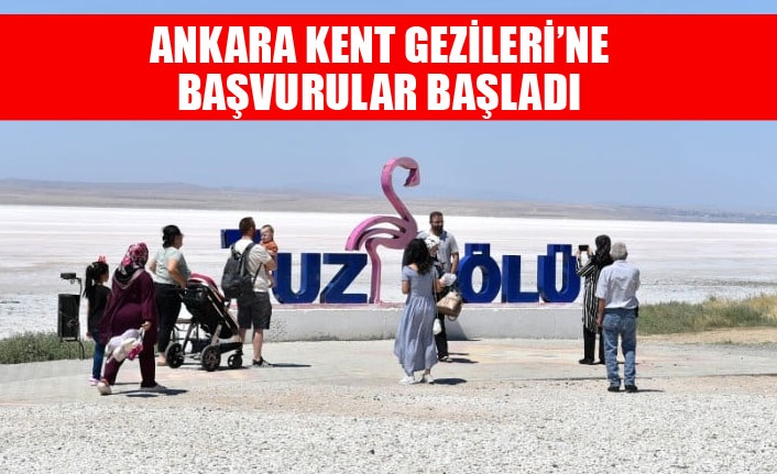 ANKARA KENT GEZİLERİ’NE BAŞVURULAR BAŞLADI
