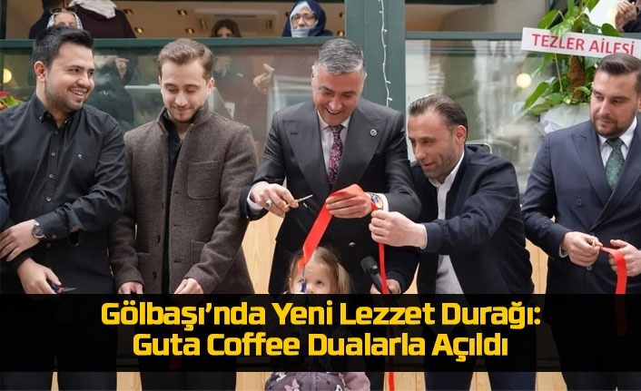 Gölbaşı’nda Yeni Lezzet Durağı: Guta Coffee Dualarla Açıldı