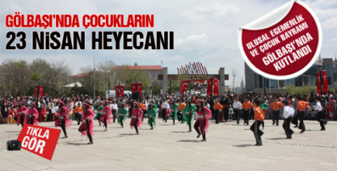 Gölbaşı'nda çocukların 23 Nisan coşkusu