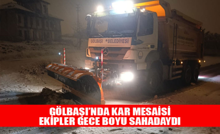 GÖLBAŞI’NDA KAR MESAİSİ: EKİPLER GECE BOYU SAHADAYDI