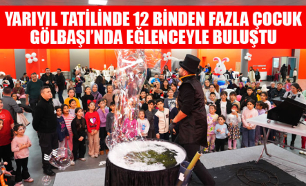 YARIYIL TATİLİNDE 12 BİNDEN FAZLA ÇOCUK, GÖLBAŞI’NDA EĞLENCEYLE BULUŞTU