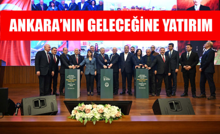 ANKARA’NIN GELECEĞİNE YATIRIM